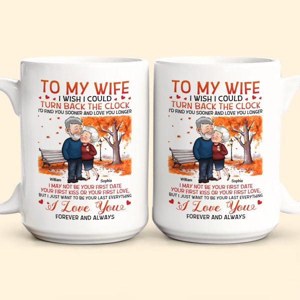 To My Wife I Wish I Could Turn Back The Clock - Personalized Mug - Birthday Gifts For Her, Wife