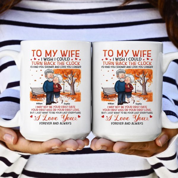 To My Wife I Wish I Could Turn Back The Clock - Personalized Mug - Birthday Gifts For Her, Wife