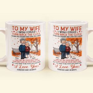 To My Wife I Wish I Could Turn Back The Clock - Personalized Mug - Birthday Gifts For Her, Wife