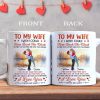 To My Wife I Wish I Could Turn Back The Clock Valentine Mug Personalized Gift TA29 890317
