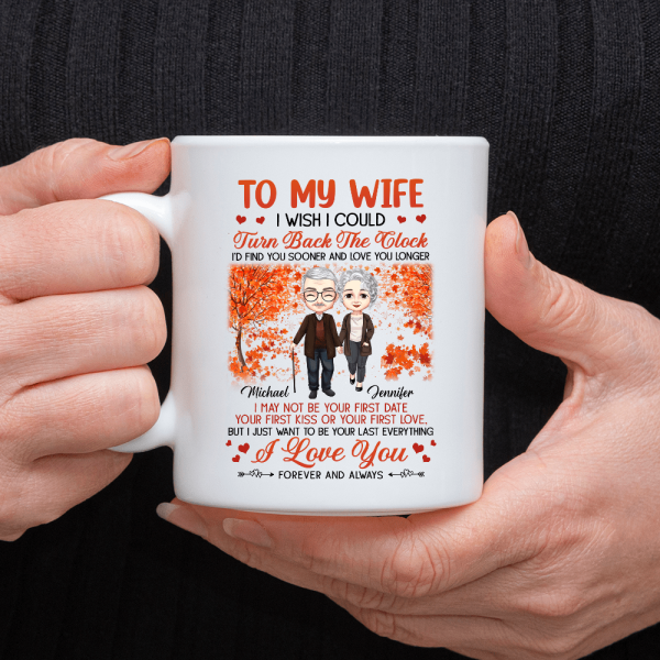 To My Wife I Wish I Could Turn Back The Clock Valentine Mug Personalized Gift TA29 890317