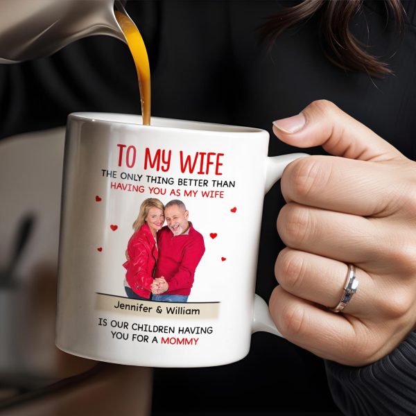 To My Wife The Only Thing Better Love and Family Custom Mug - Personalized Custom Coffee Mug - WIF036_MG