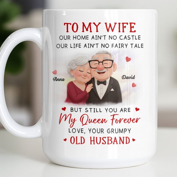To My Wife You Are My Queen Forever Elderly Couple - Personalized Custom Coffee Mug - CPL1226_MG