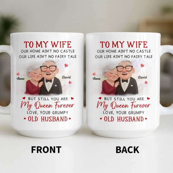 To My Wife You Are My Queen Forever Elderly Couple - Personalized Custom Coffee Mug - CPL1226_MG