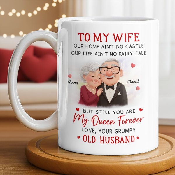 To My Wife You Are My Queen Forever Elderly Couple - Personalized Custom Coffee Mug - CPL1226_MG