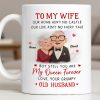 To My Wife You Are My Queen Forever Elderly Couple - Personalized Custom Coffee Mug - CPL1226_MG