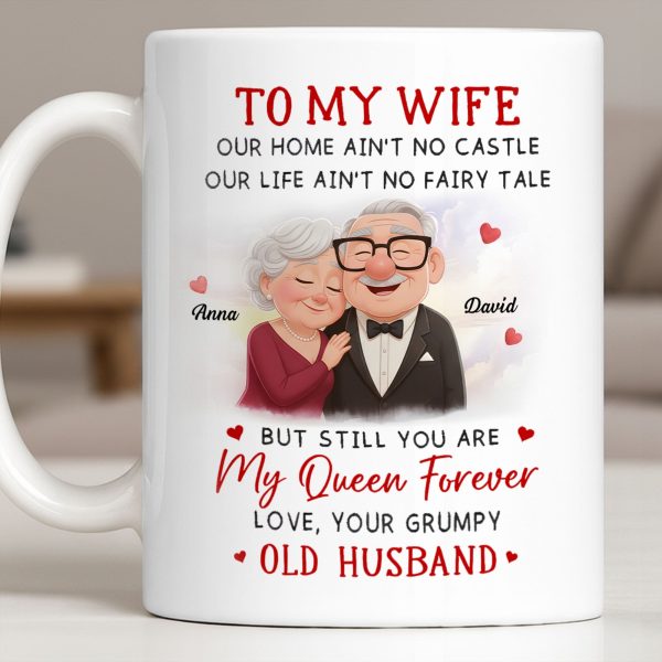 To My Wife You Are My Queen Forever Elderly Couple - Personalized Custom Coffee Mug - CPL1226_MG