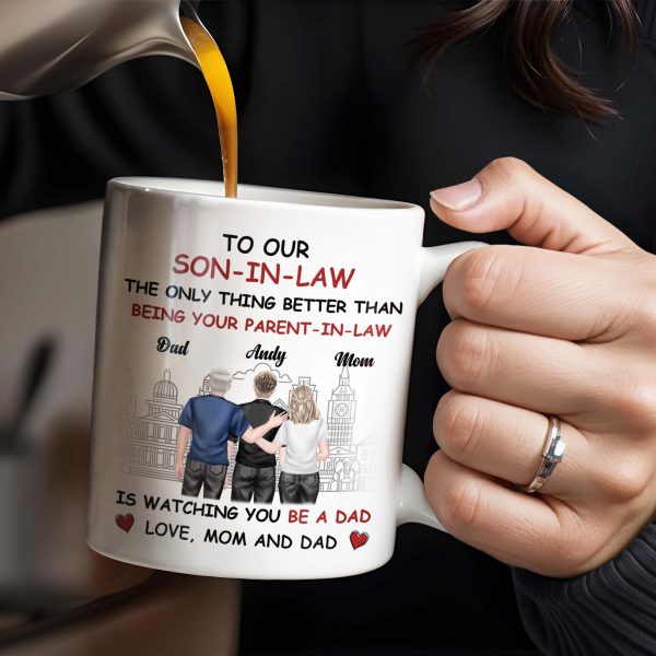 To Our Son-In-Law, The Only Thing Better Than Being Your Parent-In-Law, Family and Cityscape - Personalized Custom Coffee Mug - SON042_MG