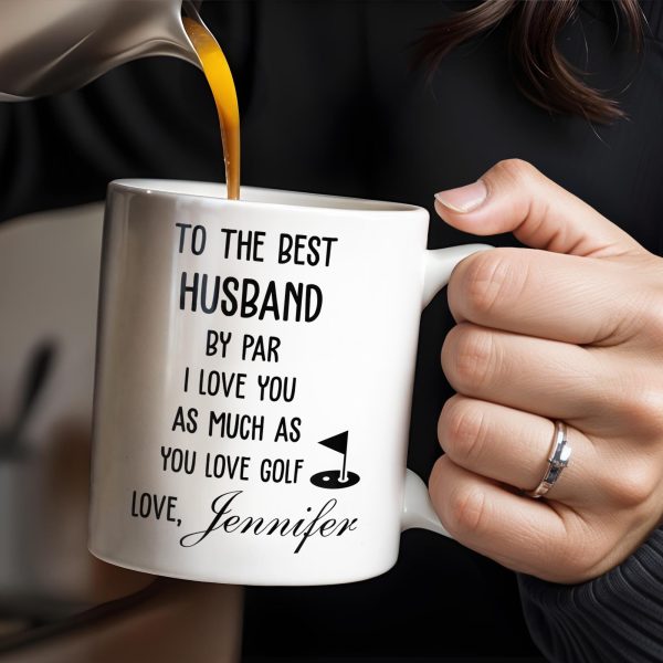 To The Best Husband By Par Love and Golf - Personalized Custom Coffee Mug - HSB039_MG