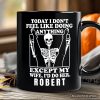 Today I Don't Feel Like Doing Anything Except My Wife I'll Do Her Personalized Mug, Funny Skeleton Husband Gift with Custom Name