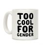 Too Cool For Gender Coffee Mug