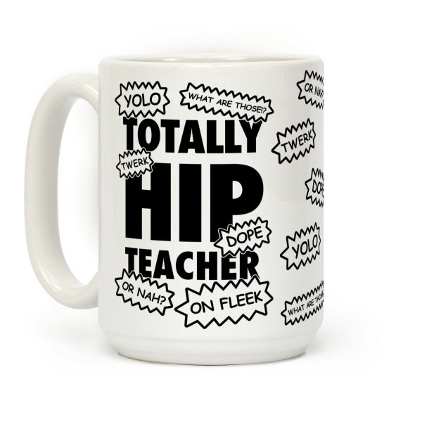 Totally Hip Teacher Coffee Mug