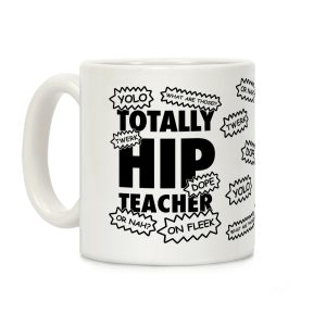 Totally Hip Teacher Coffee Mug