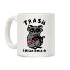 Trash Bridesmaid Raccoon Bachelorette Party Coffee Mug