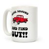 Truck Around and Find Out Coffee Mug