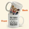 True Friends Don't Judge Each Other - Personalized Mug - Birthday & Christmas Gift For Bestie, Best Friend, BFF