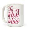 Tu Es Mon Totino Coffee Mug