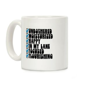 Unbothered Moisturized Happy Positive Checklist Parody Coffee Mug