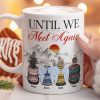 Until We Meet Again Memorial Gift - Personalized Mug