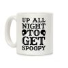 Up All Night To Get Spoopy Coffee Mug