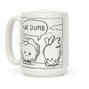 Ur Dumb Coffee Mug
