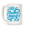 Vodka Mug Coffee Mug
