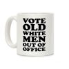 Vote Old White Men Out Of Office Coffee Mug