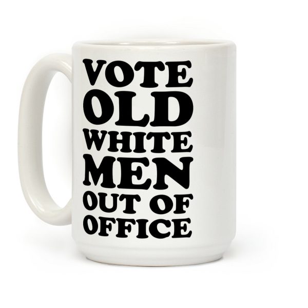 Vote Old White Men Out Of Office Coffee Mug