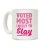 Voted Most Likely To Slay Coffee Mug