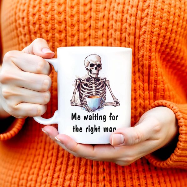 Waiting For The Right Man Skeleton With Coffee Cup - Personalized Custom Coffee Mug - FAM228_MG