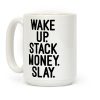 Wake Up Stack Money Slay Coffee Mug