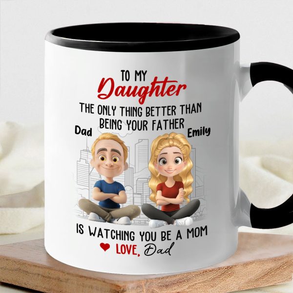 Watching You Be a Mom - Emotional Gift for Daughter - Custom Ceramic Mug for a Special Father-Daughter Connection