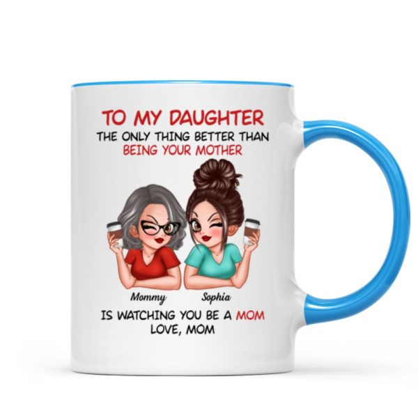 Watching You Be A Mom - Personalized Mug - Heartfelt Gift For Daughter