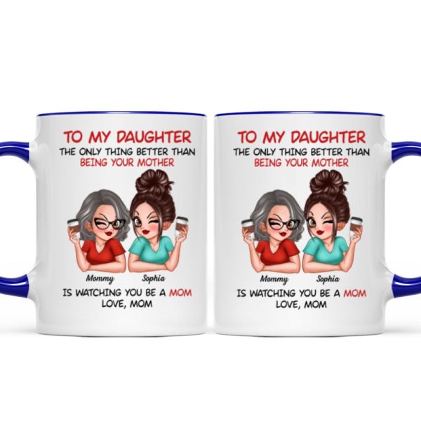 Watching You Be A Mom - Personalized Mug - Heartfelt Gift For Daughter