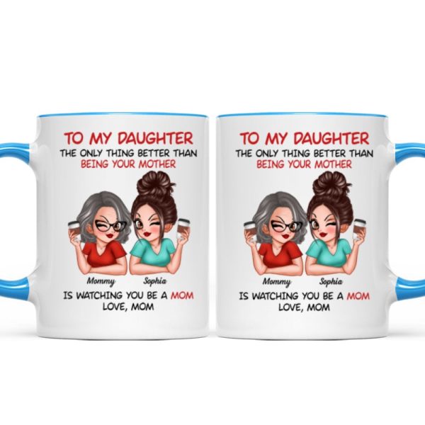 Watching You Be A Mom - Personalized Mug - Heartfelt Gift For Daughter