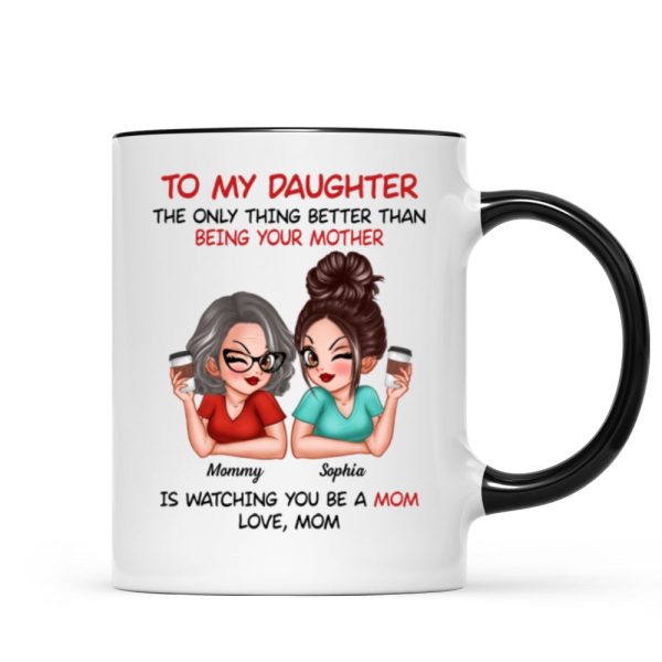 Watching You Be A Mom - Personalized Mug - Heartfelt Gift For Daughter