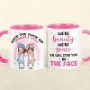We Are Beauty We Are Grace We Will Stab You In The Face, Personalized Besties Funny Accent Mug, Gift For Besties