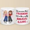 We Are More Than Friends - Besties Personalized Custom Mug - Gift For Best Friends, BFF, Sisters