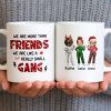 We Are More Than Friends Like A Really Small Gang - Personalized Custom Coffee Mug - BST517_MG