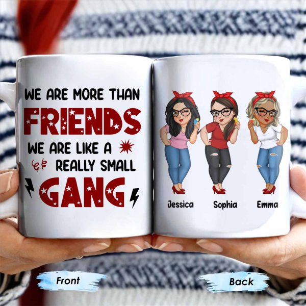 We Are More Than Friends Small Gang Mug - Personalized Custom Coffee Mug - BST519_MG