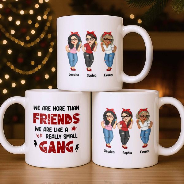 We Are More Than Friends Small Gang Mug - Personalized Custom Coffee Mug - BST519_MG