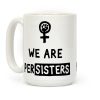 We Are Persisters Coffee Mug
