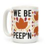 We Be Peep'n Coffee Mug