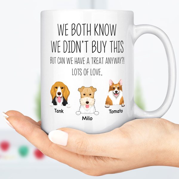 We Both Know I Didn't Buy This Custom Funny Dog Mug C211