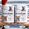 We Lick Our Bums And Then Lick Your Face, Dogs and Paws - Personalized Custom Coffee Mug - DOG037_MG