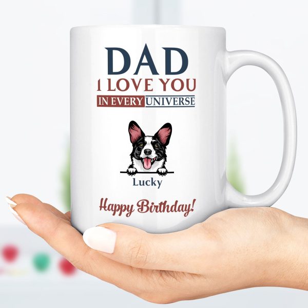 We Love You In Every Universe Personalized Custom Dog Dad Mug C324