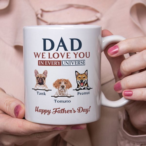 We Love You In Every Universe Personalized Custom Dog Dad Mug C324
