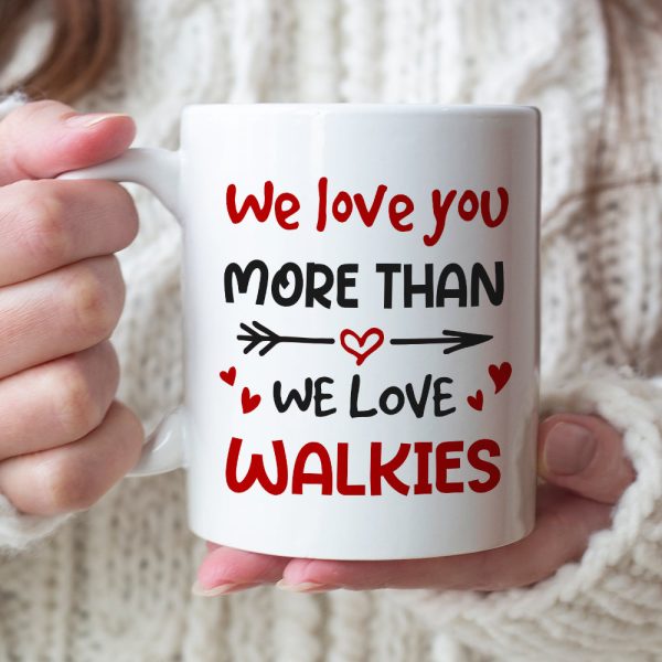 We Love You More Than We Love Walkies - Personalized Mug - A Girl Walking With Dogs Mug - Gift For Dog Lovers