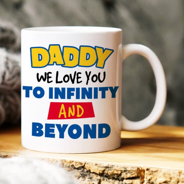 We Love You to Infinity And Beyond, Gift For Dad, Personalized Mug, Kids Mug, Father's Day Gift 01NAHN100523HA