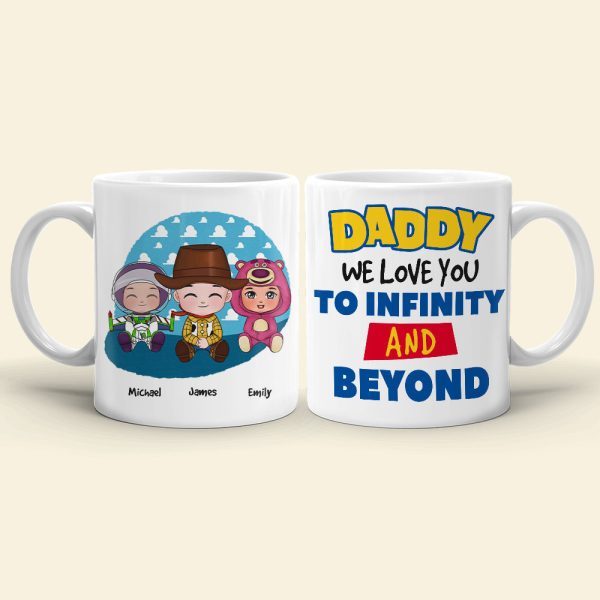 We Love You to Infinity And Beyond, Gift For Dad, Personalized Mug, Kids Mug, Father's Day Gift 01NAHN100523HA